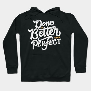 Done Is Better Than Perfect Hoodie